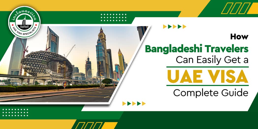 How Bangladeshi Travelers Can Easily Get a UAE Visa: Complete Guide